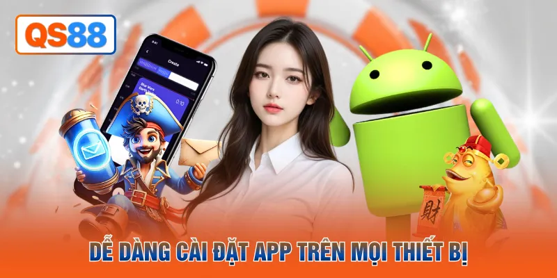 Dễ dàng cài đặt app trên mọi thiết bị