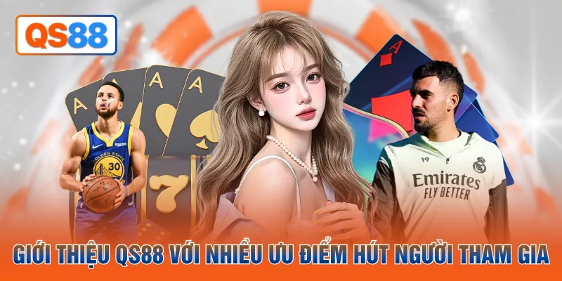 Giới thiệu QS88 với nhiều ưu điểm hút người tham gia